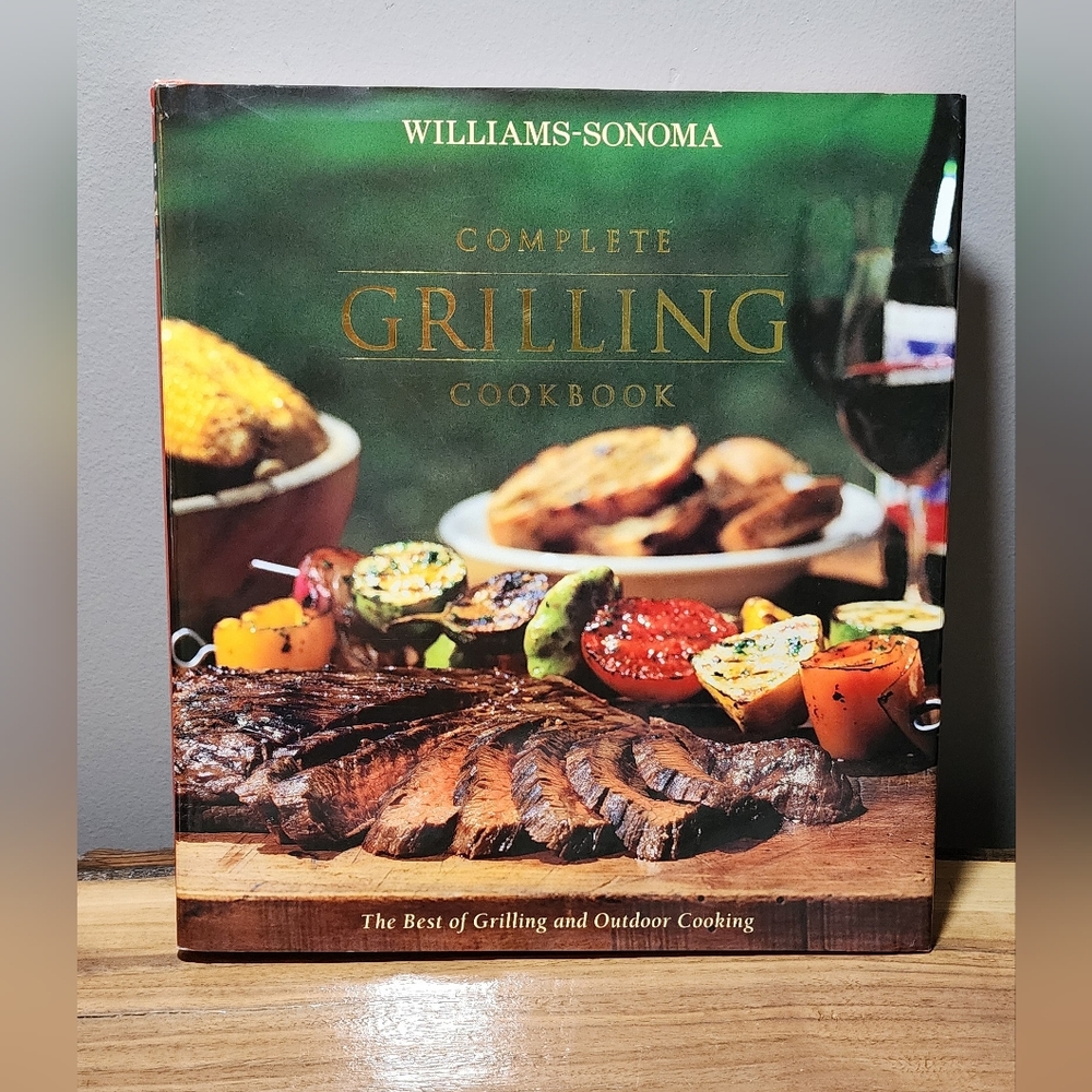 Williams Sonoma Complete Grilling Cookbook - Best Of Grilling & Outdoor Cooking